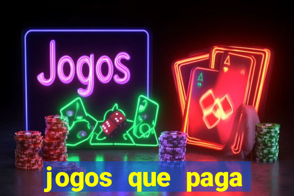 jogos que paga dinheiro sem depositar